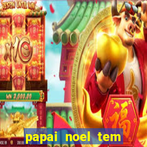 papai noel tem quantos anos